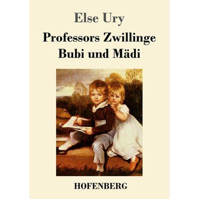 Professors Zwillinge: Bubi und Mädi, Taschenbuch von Else Ury, Henricus - Edition Deutsche Klassik GmbH, Berlin, 978-3-8430-1871-5