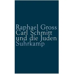 Carl Schmitt und die Juden, Fachbücher von Raphael Gross