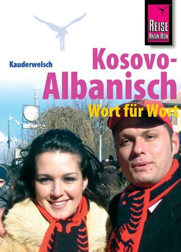 Saskia Drude - Reise Know-How Kauderwelsch Kosovo-Albanisch - Wort für Wort: Kauderwelsch-Sprachführer Band 221 - Preis vom 02.10.2026 23:42:20 h