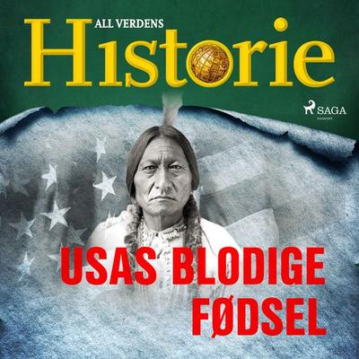 USAs blodige fødsel - All Verdens Historie, Audio, 9788726402360