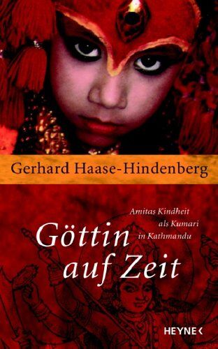 Gerhard Haase-Hindenberg - Göttin auf Zeit. Amitas Kindheit als Kumari in Kathmandu - Preis vom 10.10.2026 11:48:34 h
