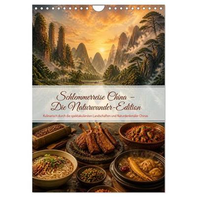 Schlemmerreise China - Die Naturwunder-Edition (Wandkalender 2027 DIN A4 hoch), CALVENDO Monatskalender