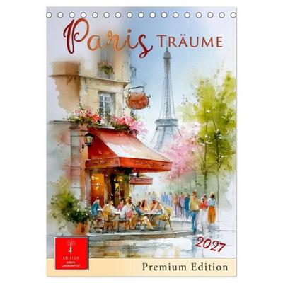 Paris Träume (Tischkalender 2027 DIN A5 hoch), CALVENDO Monatskalender
