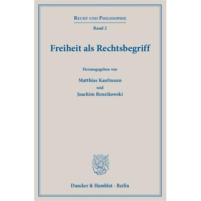 Freiheit als Rechtsbegriff., Taschenbuch von , Duncker & Humblot, 978-3-428-14942-1