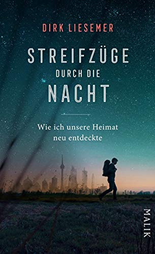 Dirk Liesemer - Streifzüge durch die Nacht: Wie ich unsere Heimat neu entdeckte - Preis vom 17.10.2026 19:25:27 h