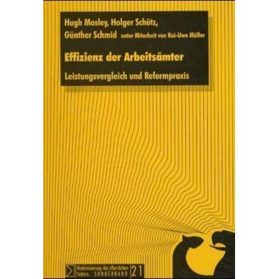 Effizienz der Arbeitsämter, Taschenbuch von Hugh Mosley,Holger Schütz,Günther Schmid, Edition Sigma, 978-3-89404-771-9
