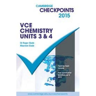 Cambridge Checkpoints VCE Chemistry Units 3 and 4 2015, Taschenbuch von Roger Slade,Maureen Slade, Cambridge University Press, 978-1-107-48449-8