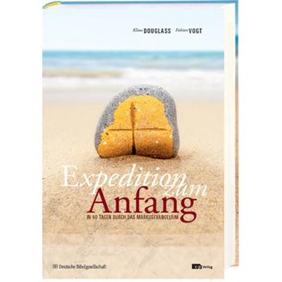 Expedition zum Anfang, Gebundene Ausgabe von Klaus Douglass,Fabian Vogt, Deutsche Bibelgesellschaft, 978-3-438-06081-5