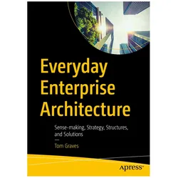 Everyday Enterprise Architecture, Fachbücher von Tom Graves