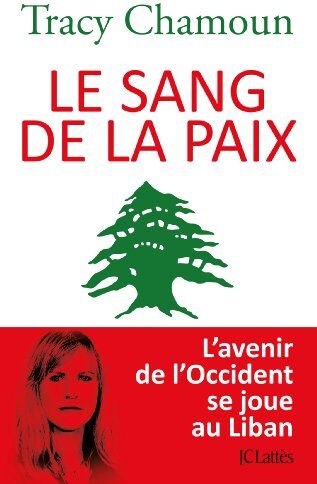 Tracy Chamoun - Le sang de la paix : l'avenir de l'Occident se joue au Liban - Preis vom 10.10.2026 11:48:34 h