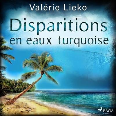 Disparitions en eaux turquoise - Valérie Lieko, Audio, 4071576056575