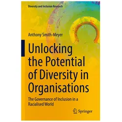Unlocking the Potential of Diversity in Organisations, Fachbücher von Anthony Smith-Meyer