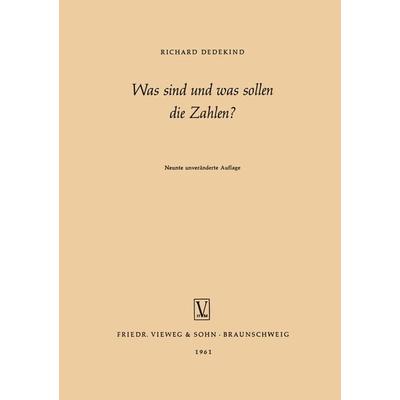 Was sind und was sollen die Zahlen?, Taschenbuch von Richard Dedekind, Vieweg & Teubner, 978-3-663-00875-0