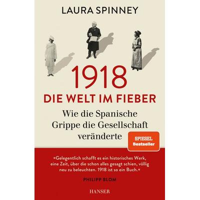 1918 - Die Welt im Fieber, Gebundene Ausgabe von Laura Spinney, Carl Hanser