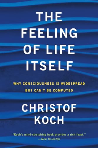 Christof Koch - The Feeling of Life Itself: Why Consciousness Is Widespread but Can't Be Computed (Mit Press) - Preis vom 30.09.2026 09:01:18 h