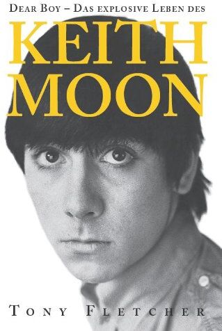 Tony Fletcher - Dear Boy - Das explosive Leben des Keith Moon: Das Leben des Keith Moon - Preis vom 11.10.2026 03:10:56 h
