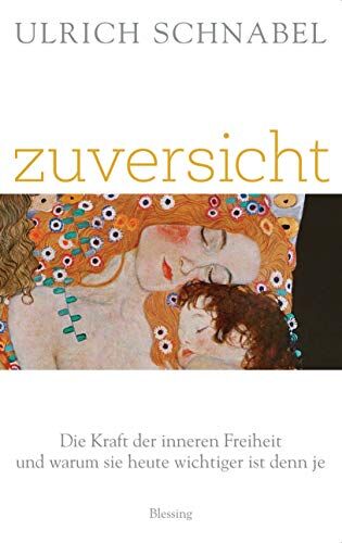 Ulrich Schnabel - Zuversicht: Die Kraft der inneren Freiheit und warum sie heute wichtiger ist denn je - Preis vom 19.10.2026 19:33:35 h