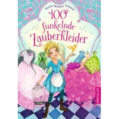 100 funkelnde Zauberkleider Bd. 1, Gebundene Ausgabe von Susan Maupin Schmid, Dressler