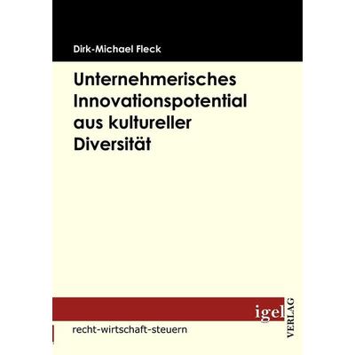 Unternehmerisches Innovationspotential aus kultureller Diversität, Taschenbuch von Dirk-Michael Fleck, Igel Verlag Literatur & Wissenschaft,