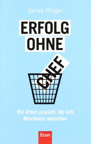 Gernot Pflüger - Erfolg ohne Chef: Wie Arbeit aussieht, die sich Mitarbeiter wünschen - Preis vom 09.10.2026 07:28:09 h