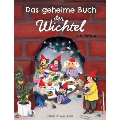 Das geheime Buch der Wichtel, Gebundene Ausgabe von Loes Riphagen, Fischer Sauerländer, 978-3-7373-7290-9
