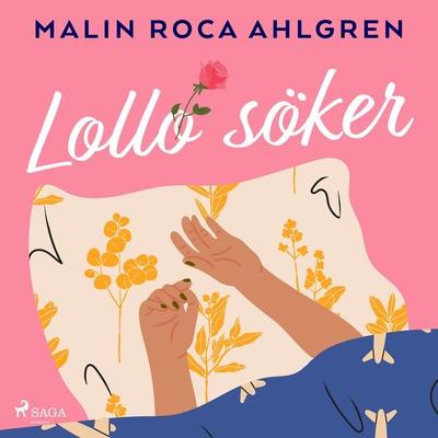 Lollo söker - Malin Roca Ahlgren, Audio, 9788728458389