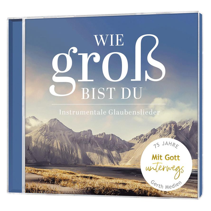 Gerth Medien Wie gross bist du (Deutsch, Various Artists, 2023) (43967150)