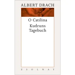 O Catilina / Kudruns Tagebuch, Belletristik von Albert Drach