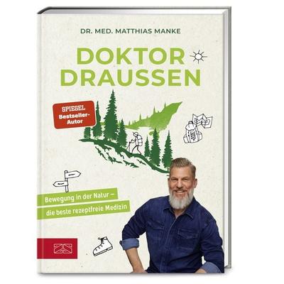 Doktor Draußen, Gebundene Ausgabe von Matthias Manke, ZS - ein Verlag der Edel Verlagsgruppe, 978-3-96584-353-0