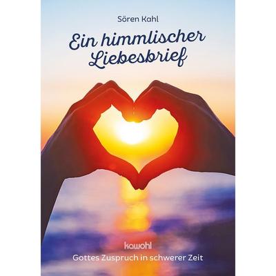 Ein himmlischer Liebesbrief, Geheftet von Sören Kahl, Kawohl Verlag GmbH & Co. KG, 978-3-86338-914-7