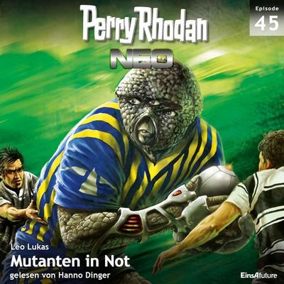 Perry Rhodan Neo 45: Mutanten in Not - Leo Lukas, Audio, 4056198081464