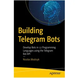 Building Telegram Bots, Fachbücher von Nicolas Modrzyk