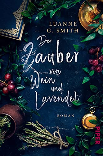 Smith, Luanne G. - Der Zauber von Wein und Lavendel (Elenas Erbe 1): Roman Bezaubernder historischer Roman um ein französisches Weingut - Preis vom 11.10.2026 03:10:56 h