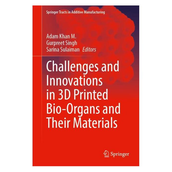 Springer Challenges and Innovations in 3D Printed Bio-Organs and Their Materials (Englisch, Hardcover, Adam Khan M., Gurpreet Singh, Sarina Sulaiman) (58159848)