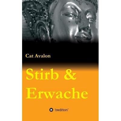 Stirb & Erwache, Taschenbuch von Cat Avalon, Tredition, 978-3-8495-8220-3