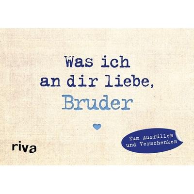 Was ich an dir liebe, Bruder – Miniversion, Gebundene Ausgabe von Alexandra Reinwarth, Riva, 978-3-7423-0934-1