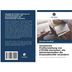 Genetische Profilerstellung von CYP2D6-Varianten, die bekanntermassen die Enzyma, Fachbücher von Nicholas Branfield