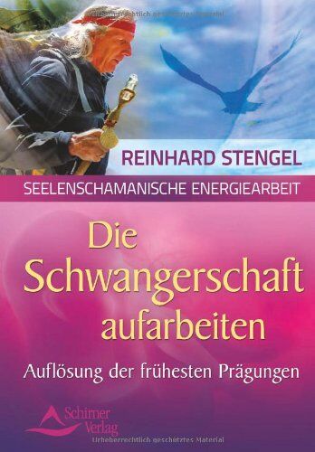 Reinhard Stengel - Die Schwangerschaftsmonate aufarbeiten: Seelenschamanische Energiearbeit - Preis vom 30.09.2026 22:30:23 h