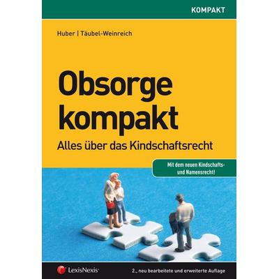 Obsorge kompakt, Taschenbuch von Markus Huber,Doris Täubel-Weinreich, LexisNexis Verlag ARD ORAC GmbH, 978-3-7007-5643-9