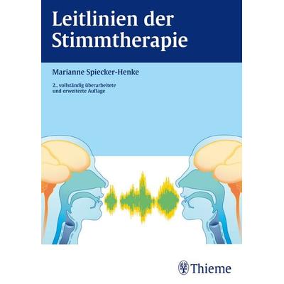 Leitlinien der Stimmtherapie, Taschenbuch von Marianne Spiecker-Henke, Thieme, 978-3-13-103161-7