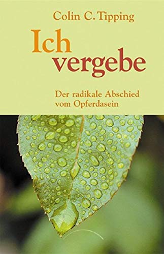 Tipping, Colin C. - Ich vergebe: Der radikale Abschied vom Opferdasein - Preis vom 18.10.2026 19:22:15 h
