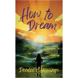 How to Dream, Ratgeber von Deedee Cummings