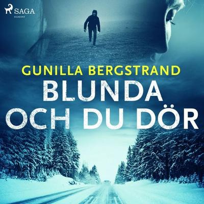 Blunda och du dör - Gunilla Bergstrand, Audio, 9788726815276