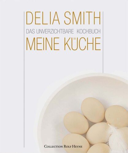Delia Smith - Meine Küche. Das unverzichtbare Kochbuch - Preis vom 14.10.2026 23:07:16 h