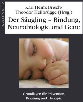 Brisch, Karl H - Der Säugling - Bindung, Neurobiologie und Gene: Grundlagen für Prävention, Beratung und Therapie - Preis vom 09.10.2026 07:28:09 h