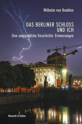 Boddien, Wilhelm von - Abenteuer Berliner Schloss: Erinnerungen eines Idealisten: Eune unglaubliche Geschichte. Erinnerungen - Preis vom 30.09.2026 09:01:18 h