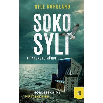 SOKO SYLT - Strandkorb Mörder, Taschenbuch von Nele Nordland, Independently Published