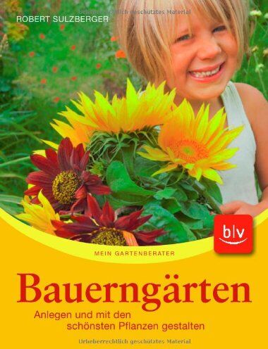 Robert Sulzberger - Bauerngärten: Anlegen und mit den schönsten Pflanzen gestalten - Preis vom 11.10.2026 15:43:13 h