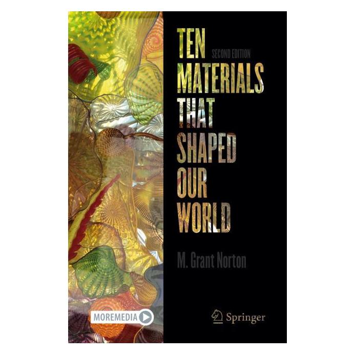 Springer Ten Materials That Shaped Our World (Englisch, Softcover, M. Grant Norton) (58160132)