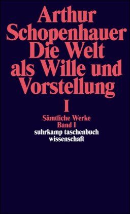 Arthur Schopenhauer - Sämtliche Werke. Band I. Die Welt als Wille und Vorstellung I - Preis vom 18.10.2026 15:28:09 h
